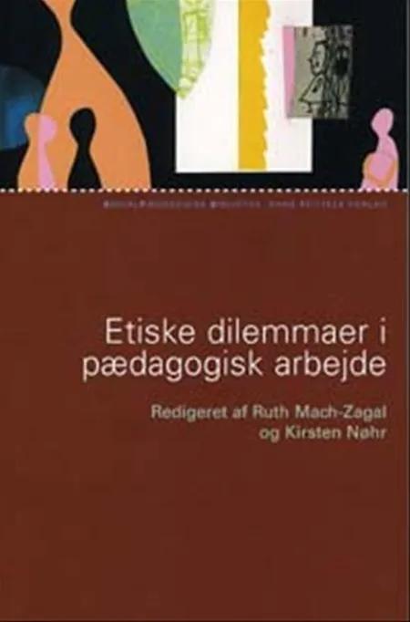 Etiske dilemmaer i pædagogisk arbejde af Ruth Mach-Zagal
