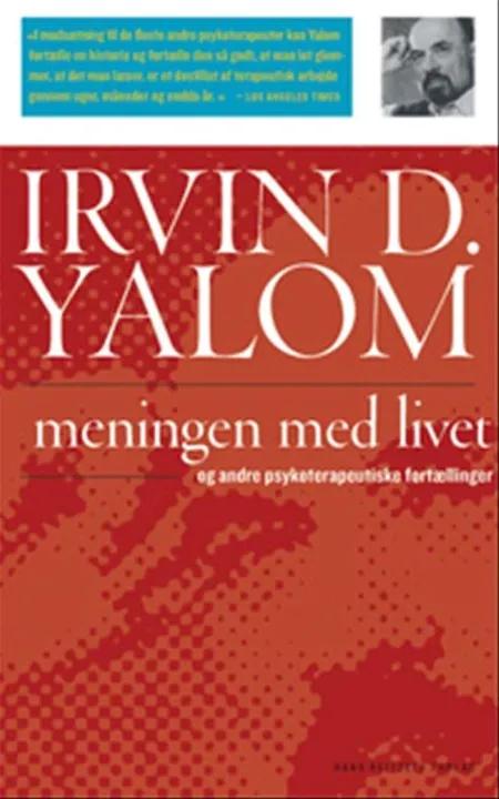 Meningen med livet og andre psykoterapeutiske fortællinger af Irvin D. Yalom