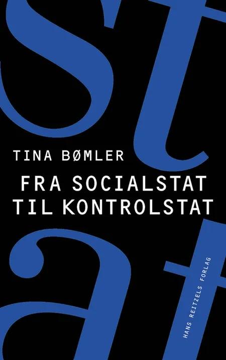 Fra socialstat til kontrolstat af Tina Bømler