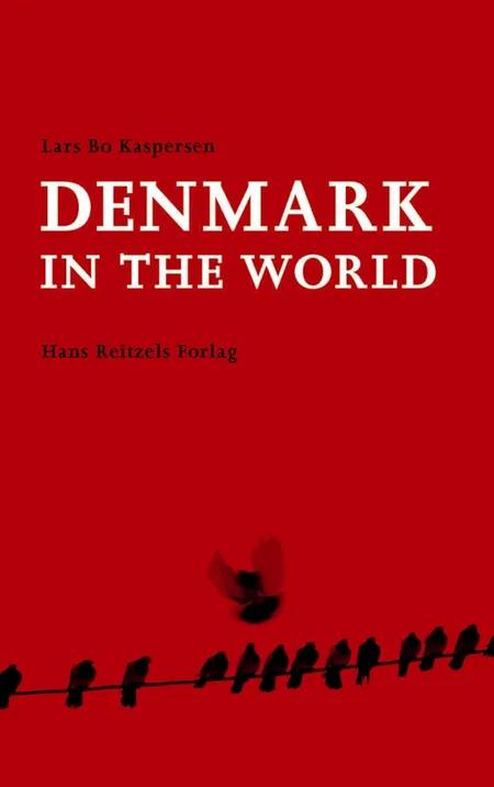 Denmark in the World af Lars Bo Kaspersen