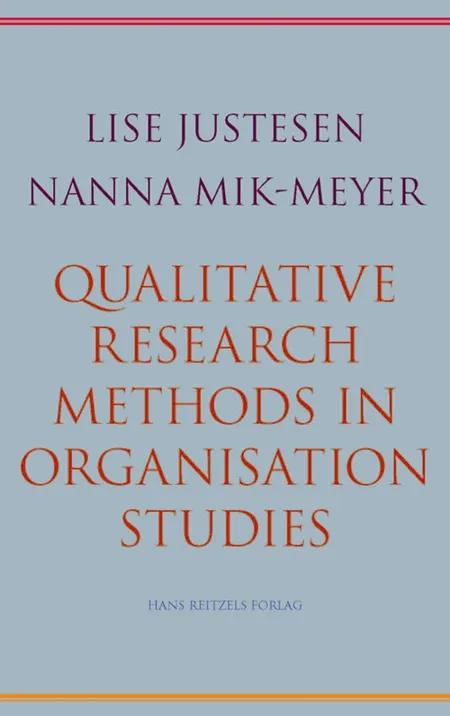 Qualitative research methods in organisation studies af Lise Justesen