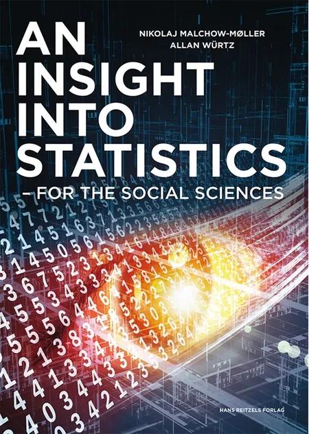An insight into statistics for the social sciences af Nikolaj Malchow-Møller