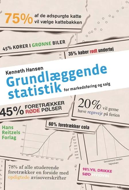 Grundlæggende statistik - for markedsføring og salg af Kenneth Hansen