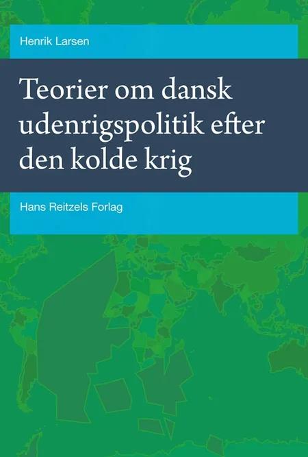 Teorier om dansk udenrigspolitik efter den kolde krig af Henrik Larsen