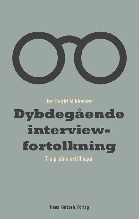 Dybdegående interviewfortolkning af Jan Foght Mikkelsen