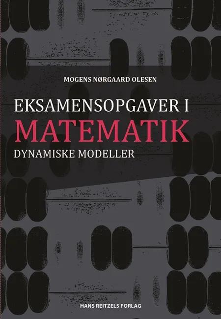 Eksamensopgaver i dynamiske modeller af Mogens Nørgaard Olesen