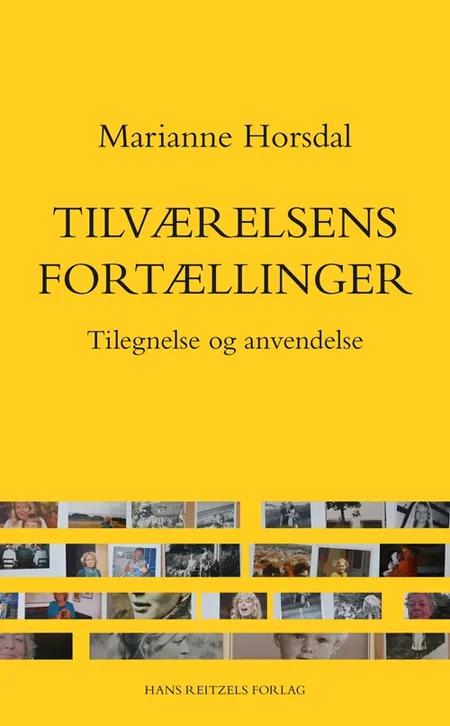 Tilværelsens fortællinger af Marianne Horsdal