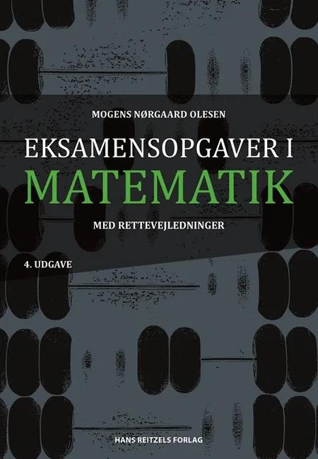 Eksamensopgaver i matematik med rettevejledninger af Mogens Nørgaard Olesen