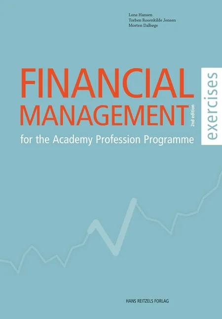 Financial Management - for the Academy Profession Programme- exercises af Lone Hansen