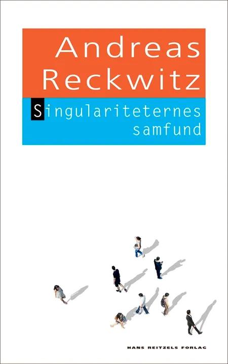 Singulariteternes samfund af Andreas Reckwitz