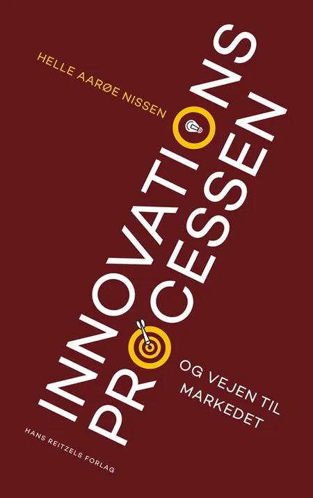 Innovationsprocessen og vejen til markedet af Helle Aarøe Nissen