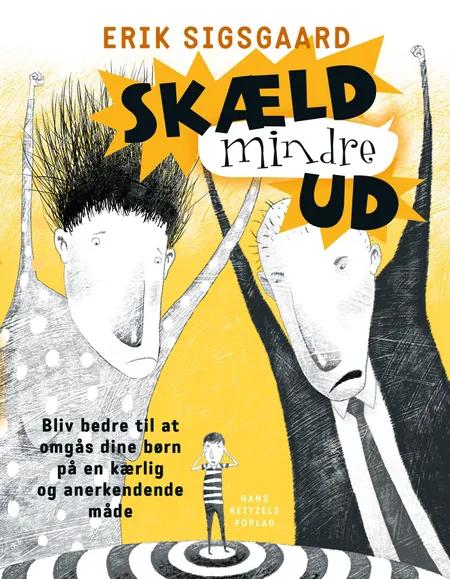 Skæld mindre ud (e-bog) af Erik Sigsgaard