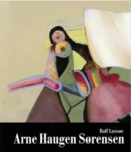Arne Haugen Sørensen - malerier 1962-2006 af Arne Haugen Sørensen
