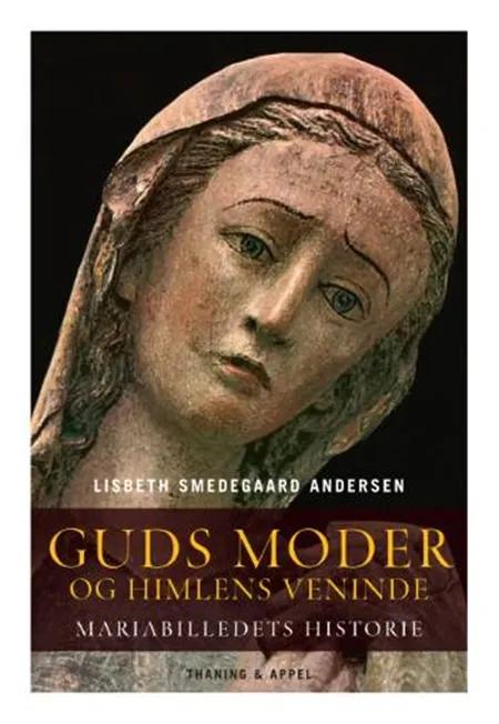 Guds moder og himlens veninde af Lisbeth Smedegaard Andersen