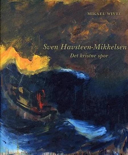 Sven Havsteen-Mikkelsen af Mikael Wivel