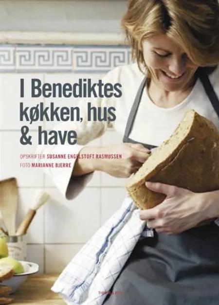I Benediktes køkken, hus & have af Susanne Engelstoft Rasmussen