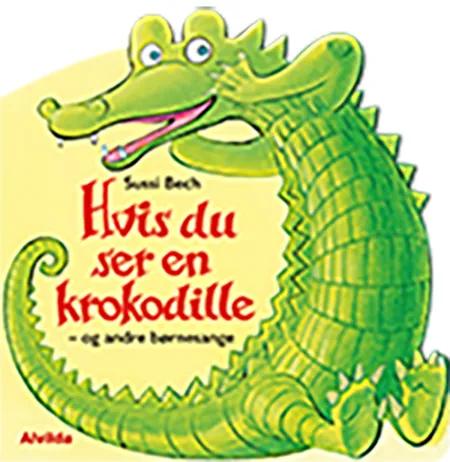 Hvis du ser en krokodille - og andre børnesange af Sussi Bech