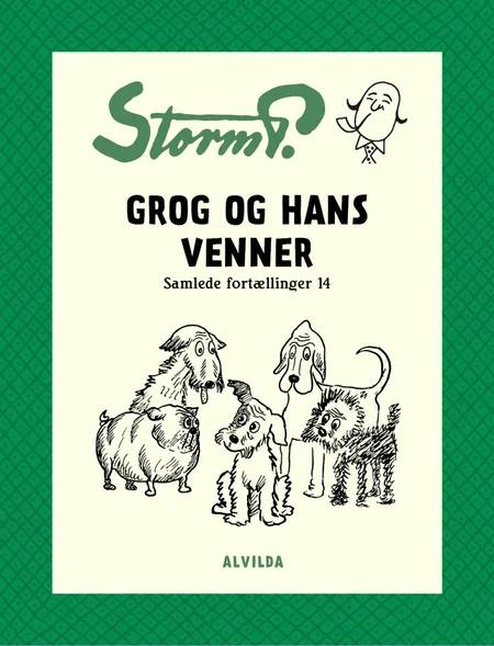 Storm P. - Grog og hans venner og andre fortællinger af Robert Storm Petersen