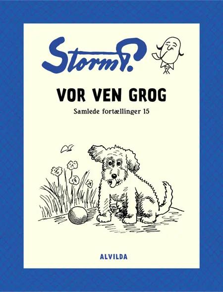 Storm P. - Vor ven Grog og andre fortællinger af Robert Storm Petersen