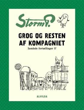 Storm P. - Grog og resten af kompagniet og andre fortællinger af Robert Storm Petersen