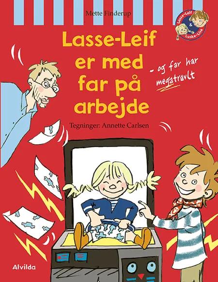 Lasse-Leif er med far på arbejde af Mette Finderup