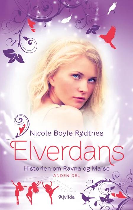 Elverdans - Historien om Ravna og Maise: Andet samlebind af Nicole Boyle Rødtnes