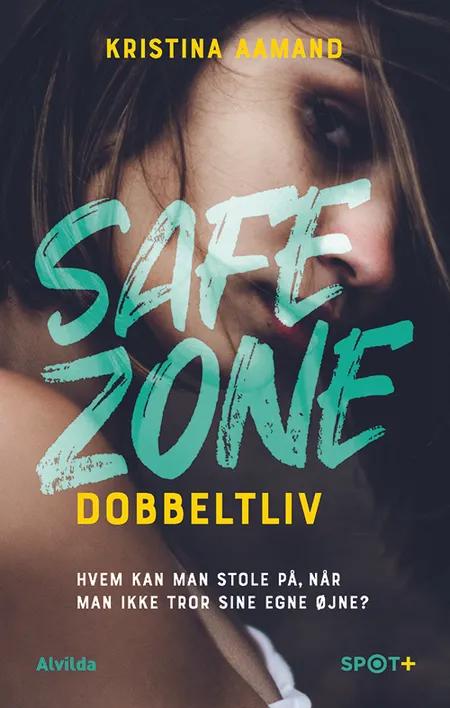 Safe Zone: Dobbeltliv (SPOT+) af Kristina Aamand