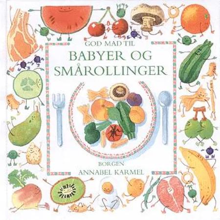 God mad til babyer og smårollinger af Annabel Karmel