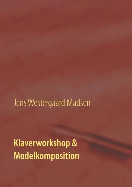 Klaverworkshop & Modelkomposition af Jens Westergaard Madsen