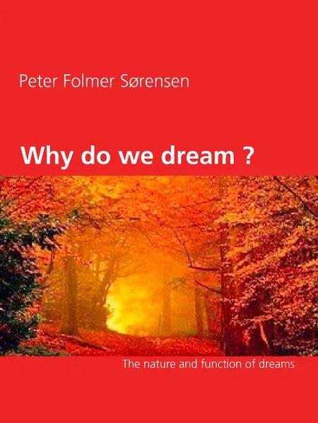 Why do we dream ? af Peter Folmer Sørensen