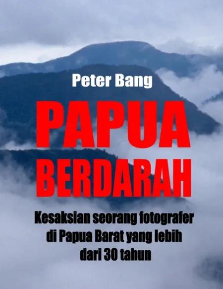 Papua Berdarah af Peter Bang