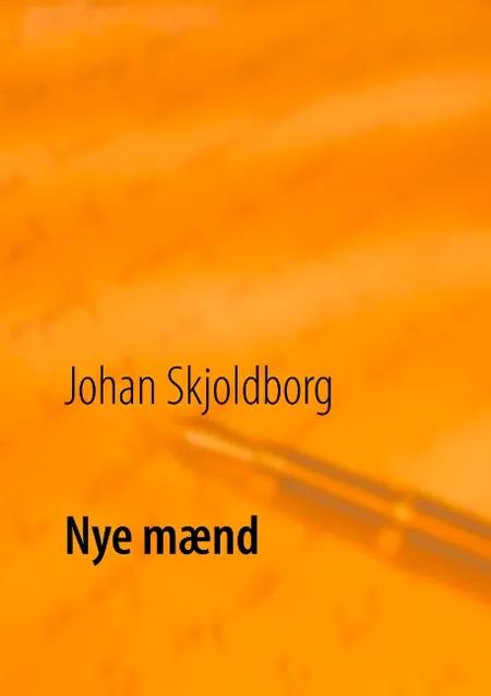 Nye mænd af Johan Skjoldborg