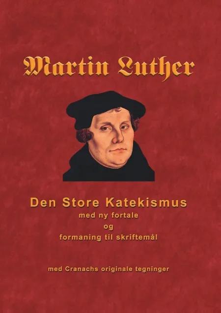 Martin Luther - Den store Katekismus af Finn B. Andersen