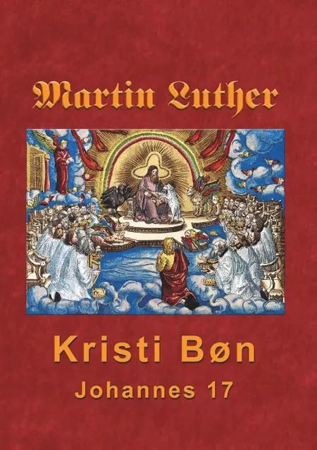 Martin Luther - Kristi Bøn af Finn B. Andersen