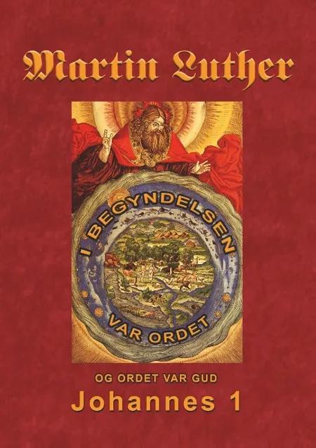 Martin Luther - Johannes 1 af Finn B. Andersen