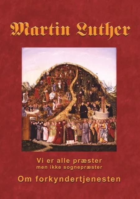 Martin Luther - Om forkyndertjenesten af Finn B. Andersen