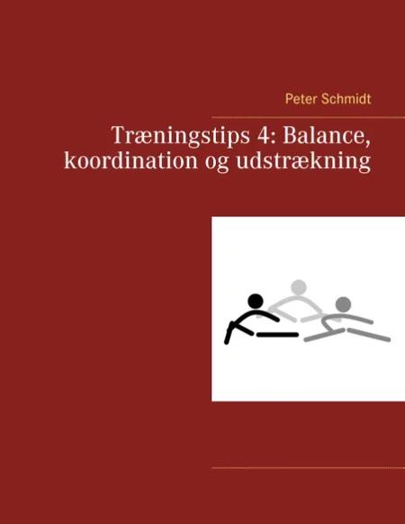 Træningstips 4: Balance, koordination og udstrækning af Peter Schmidt
