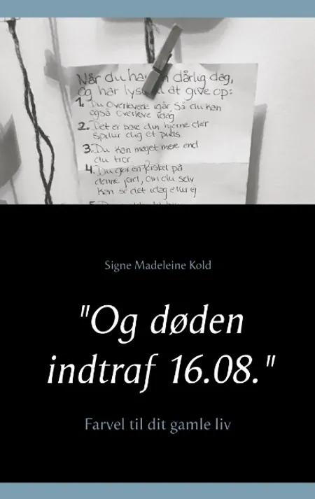 ''Og døden indtraf 16.08.'' af Signe Madeleine Kold