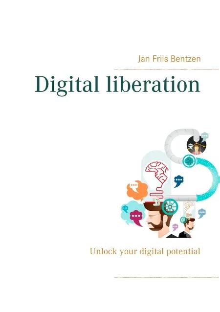 Digital liberation af Jan Friis Bentzen