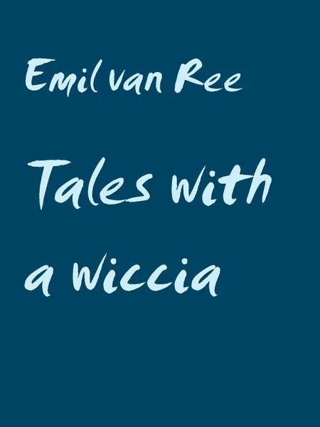 Tales with a wiccia af Emil van Ree