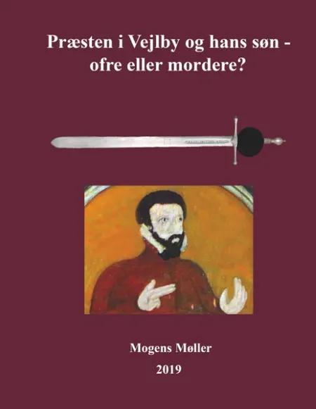 Præsten i Vejlby og hans søn - ofre eller mordere? af Mogens Møller