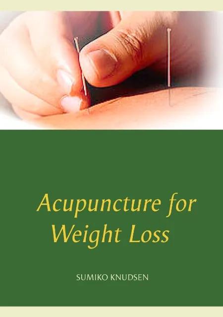 Acupuncture for Weight Loss af Sumiko Knudsen