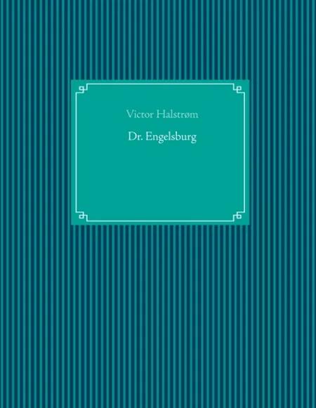 Dr. Engelsburg af Victor Halstrøm