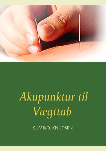 Akupunktur til Vægttab af Sumiko Knudsen