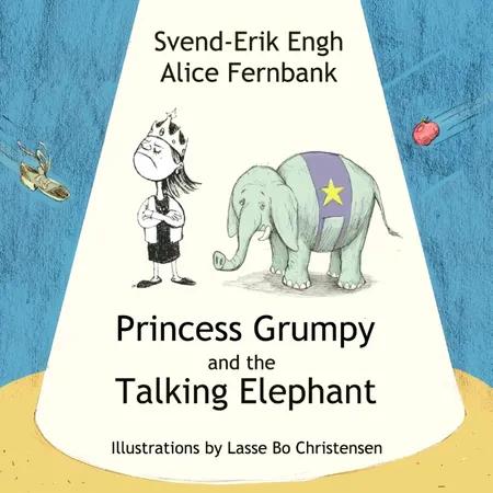 Princess Grumpy and the Talking Elephant af Svend-Erik Engh
