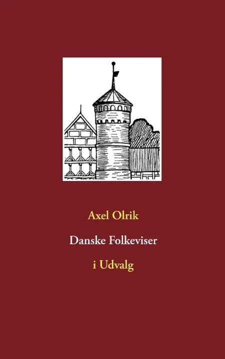 Danske Folkeviser af Axel Olrik
