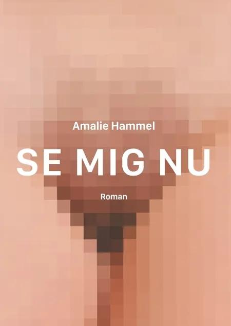 Se mig nu af Amalie Hammel