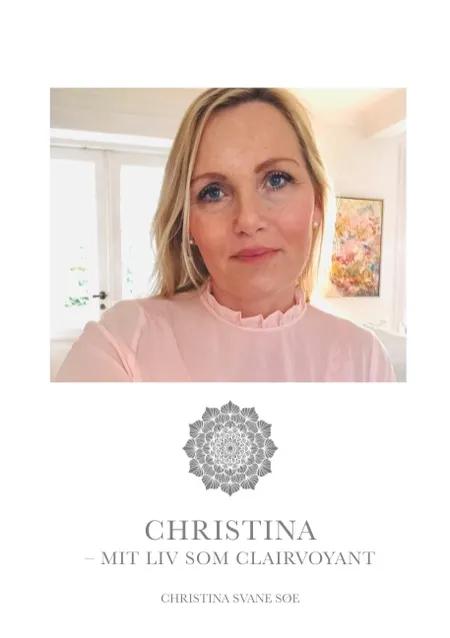 Christina - mit liv som clairvoyant af Christina Charlotte Svane Søe