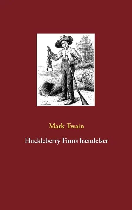 Huckleberry Finns hændelser af Mark Twain