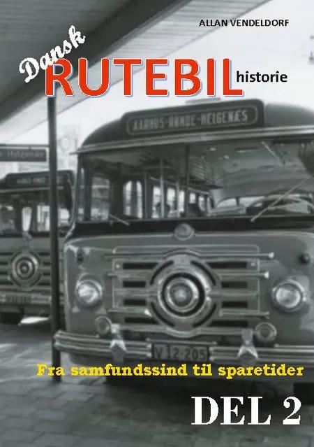 Dansk rutebilhistorie DEL 2 af Allan Vendeldorf